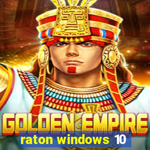 raton windows 10